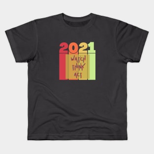 Watch Think Act 2021 Kids T-Shirt